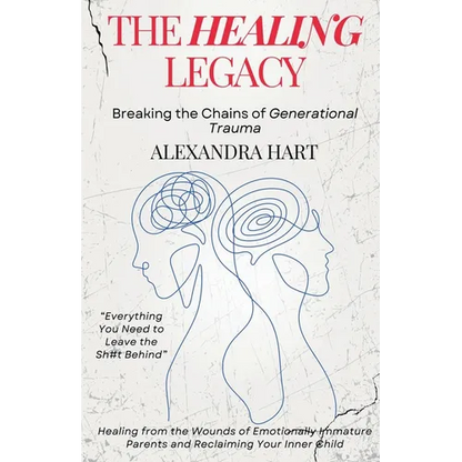 The Healing Legacy - Breaking the Chains of Generational Trauma - Paperback