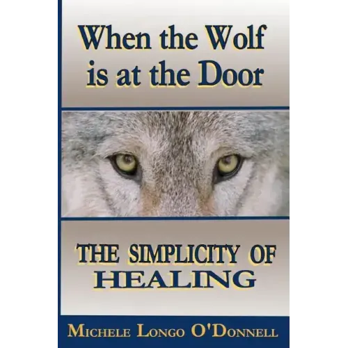 When the Wolf is at the Door: The Simplicity of Healing