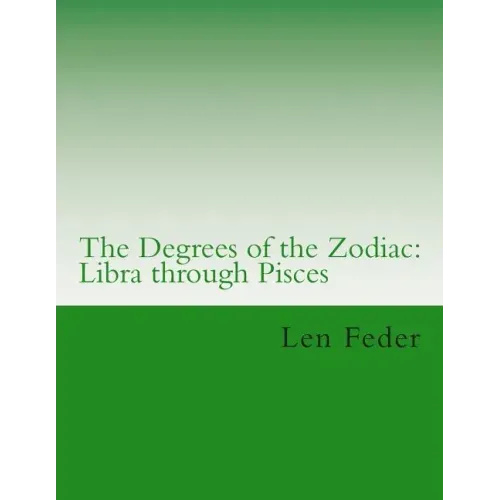 The Degrees of the Zodiac: Libra through Pisces