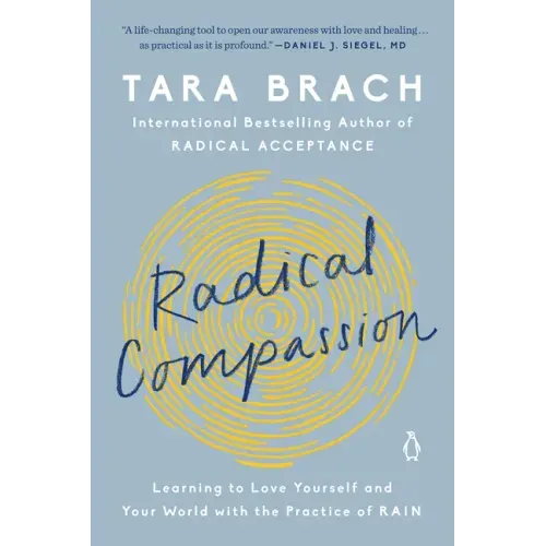 Radical Compassion: Learning to Love Yourself and Your World with the Practice of Rain
