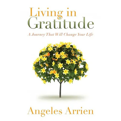 Living in Gratitude: Mastering the Art of Giving Thanks Every Day, a Month-By-Month Guide