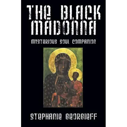 The Black Madonna: Mysterious Soul Companion