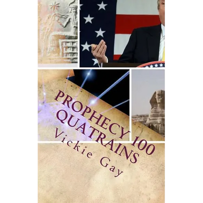 PROPHECY 100 Quatrains: REVELATION OF EVENTS to come DONALD TRUMP, OBAMA, The Queen, Humanity, PYRAMIDS, Galaxies, ETs