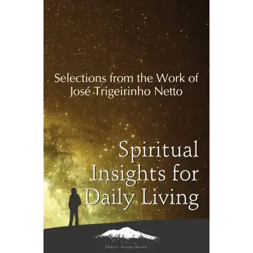 Spiritual Insights for Daily Living: Selections from the Work of José Trigueirinho Netto