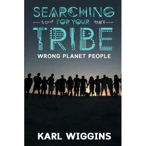 Searching for your Tribe: Wrong Planet People