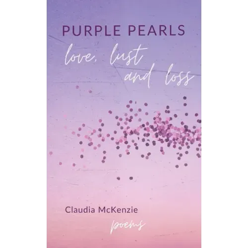 Purple Pearls: Love, Lust & Loss