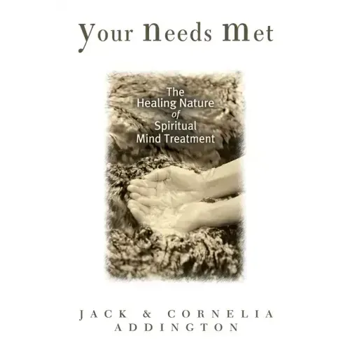 Your Needs Met: The Healing Nature of Spiritual Mind Treatment