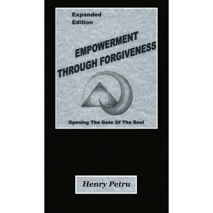 Empowerment Through Forgiveness: Opening The Gate of The Soul