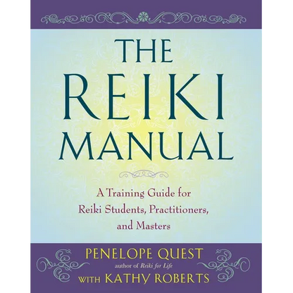 The Reiki Manual: A Training Guide for Reiki Students, Practitioners, and Masters - Paperback