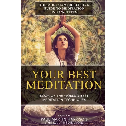 Your Best Meditation: Book of the World's Best Meditation Techniques - Paperback