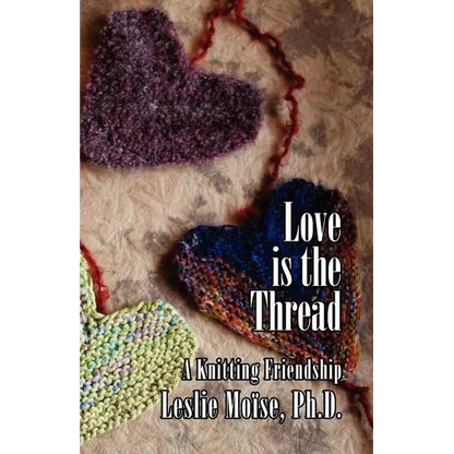 Love Is the Thread: A Knitting Friendship - Paperback