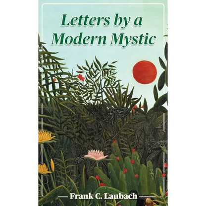 Letters By A Modern Mystic: Excerpts from Letters Written at Dansalan, Lake Lanao, Philippine Islands, to His Father - Hardcover