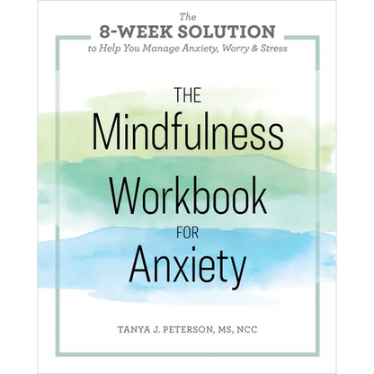 The Mindfulness Workbook for Anxiety: The 8-Week Solution to Help You Manage Anxiety, Worry & Stress - Paperback