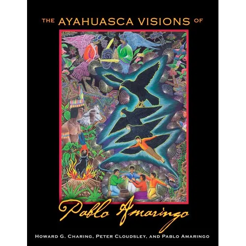 The Ayahuasca Visions of Pablo Amaringo