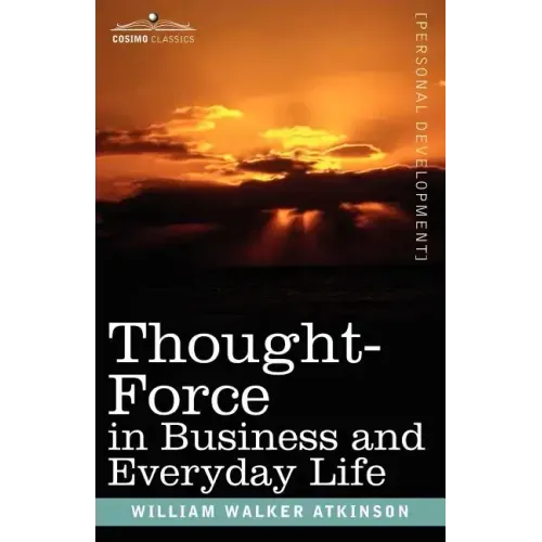 Thought-Force in Business and Everyday Life