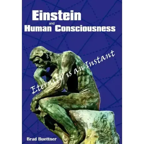 Einstein and Human Consciousness: Eternity Is an Instant