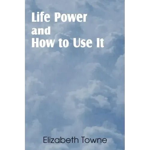 Life Power and How to Use It