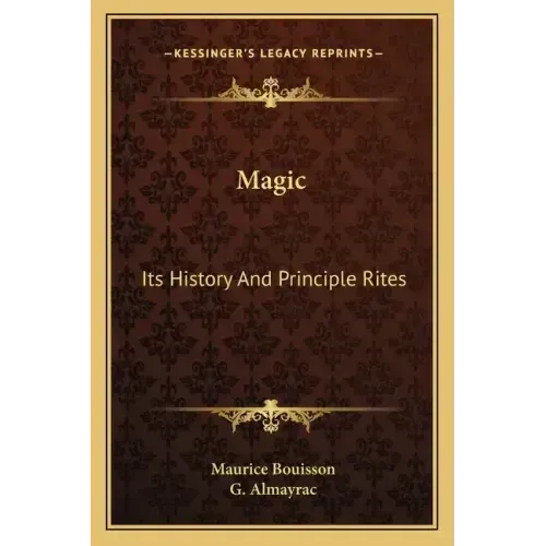 Magic: Its History And Principle Rites