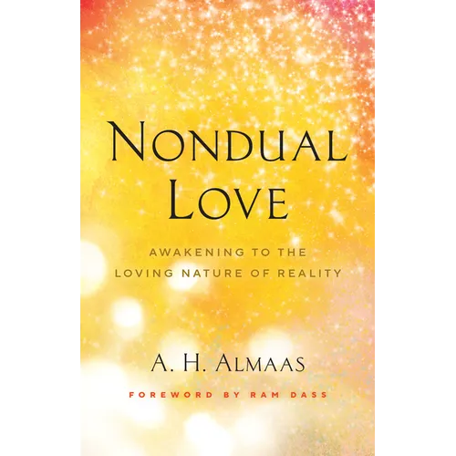 Nondual Love: Awakening to the Loving Nature of Reality
