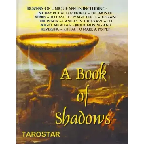 A Book of Shadows: Dozens of Unique Spells Including Six Day Ritual For Money, To Cast The Money Circle, Candle in The Grave, Jinx Removing and Revers