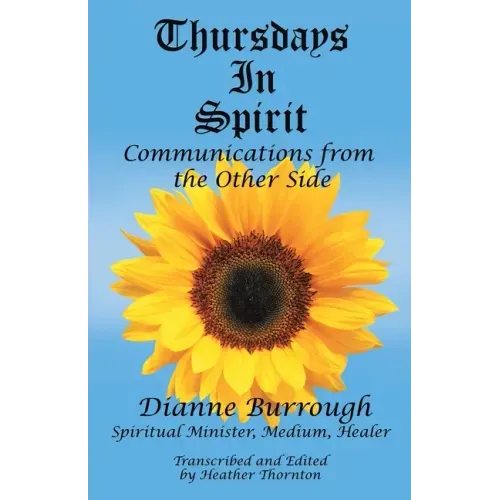 Thursdays In Spirit: Communications from the Other Side