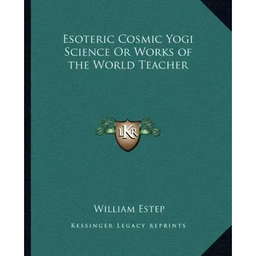 Esoteric Cosmic Yogi Science Or Works of the World Teacher