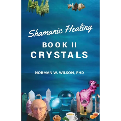 Healing The Shaman's Way - Book 2 - Crystals - Paperback