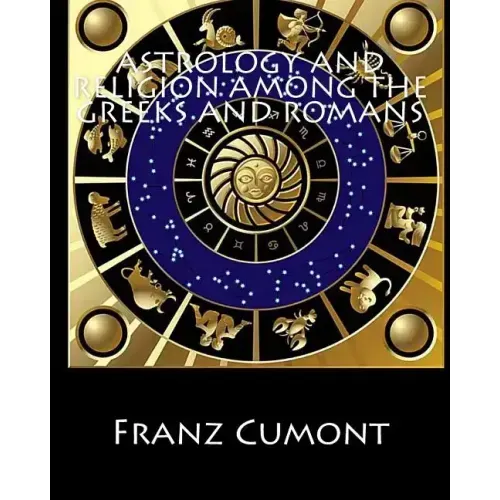 Astrology and Religion among the Greeks and Romans