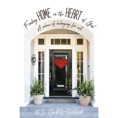 Finding Home in the Heart of God