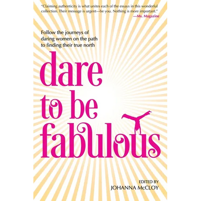 Dare to be Fabulous: Follow the journeys of daring women on the path to finding their true north - Paperback