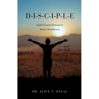 D-I-S-C-I-P-L-E: Eight Essential Elements to Foster Christlikeness - Paperback