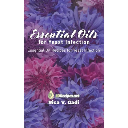 Essential Oils for Yeast Infection: Essential Oil Recipes for Yeast Infection