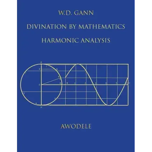 W.D. Gann: Divination By Mathematics: Harmonic Analysis