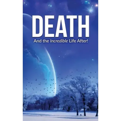 Death: And the Incredible Life After!