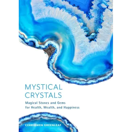 Mystical Crystals: Magical Stones and Gems for Health, Wealth, and Happiness (Crystal Healing, Healing Spells, Stone Healing, Reduce Stress and Anxiet