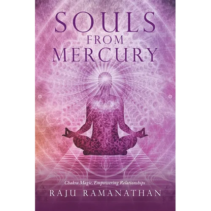 Souls from Mercury: Chakra Magic, Empowering Relationships