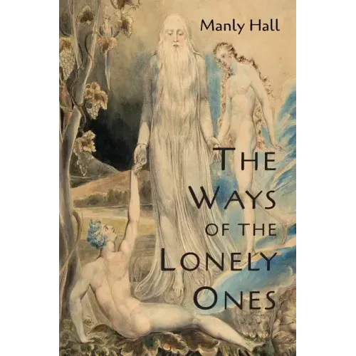 The Ways of the Lonely Ones: A Collection of Mystical Allegories