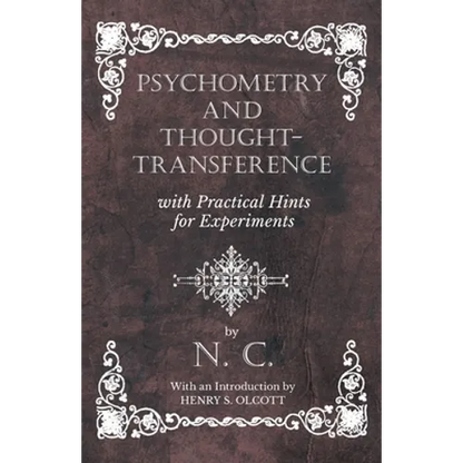 Psychometry and Thought-Transference with Practical Hints for Experiments - With an Introduction by Henry S. Olcott