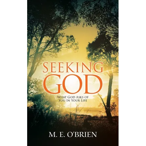 Seeking God: What God Asks of You In Your Life