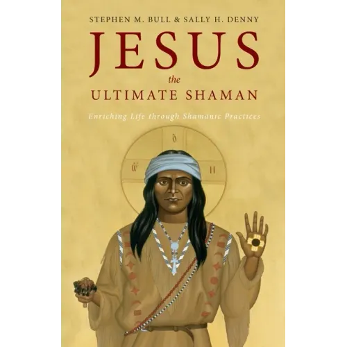 Jesus, the Ultimate Shaman