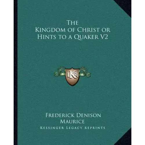 The Kingdom of Christ or Hints to a Quaker V2