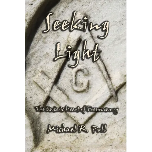 Seeking Light: The Esoteric Heart of Freemasonry