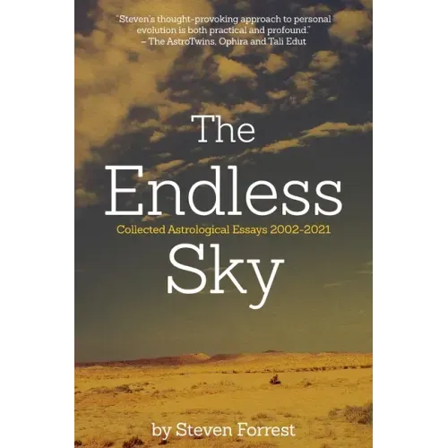 The Endless Sky: Collected Astrological Essays 2002-2021