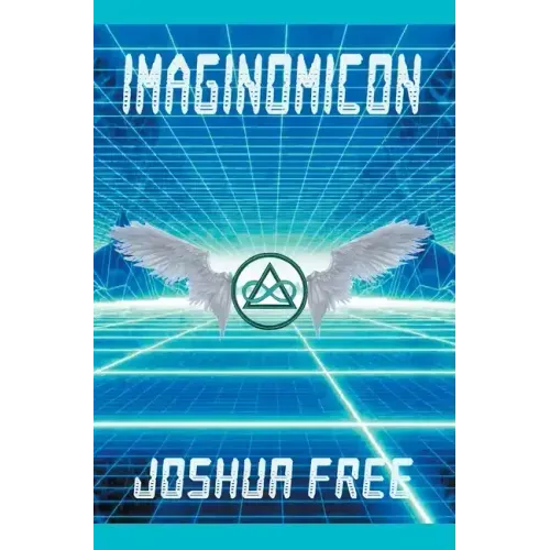 Imaginomicon (Revised Edition): Accessing the Gateway to Higher Universes (A New Grimoire for the Human Spirit)