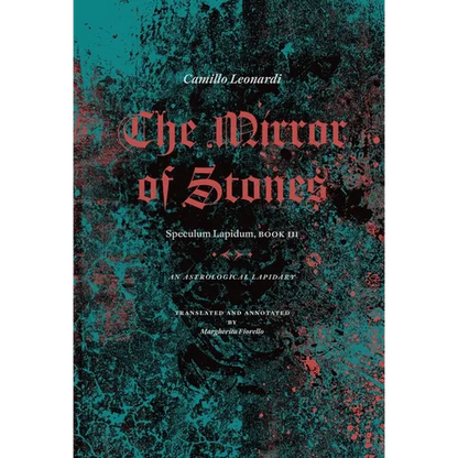 The Mirror of Stones: Speculum Lapidum, Book III: An Astrological Lapidary