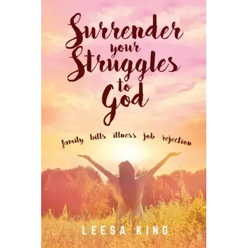 Surrender Your Struggles To God