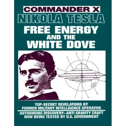Nikola Tesla: Free Energy and the White Dove