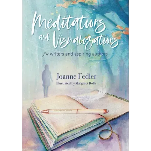 Meditations and Visualizations for Writers and Aspiring Authors
