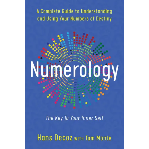 Numerology: A Complete Guide to Understanding and Using Your Numbers of Destiny, Key to Your Inner Self