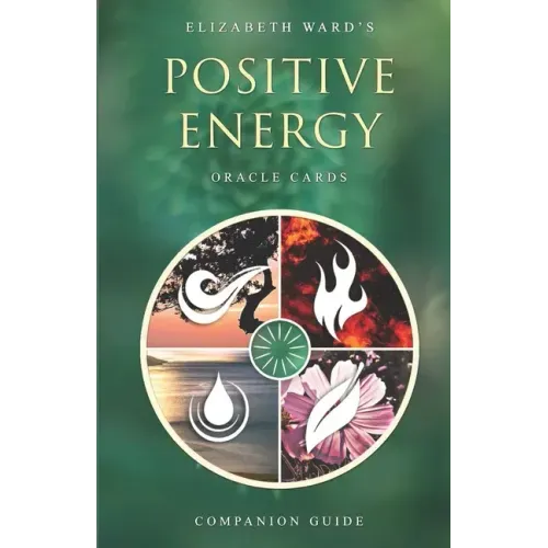 Positive Energy Oracle Cards: Companion Guide